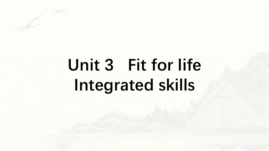 牛津译林版(2019)选择性必修二Unit3  Fit for life Integrated skills  课件(共25张PPT，内镶嵌音频)