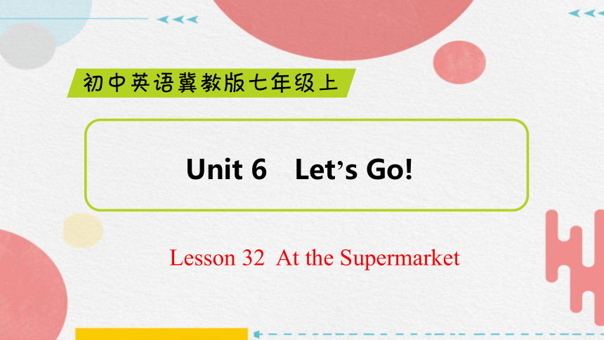 Unit 6 Lesson 32  At the Supermarket 课件(共33张PPT)