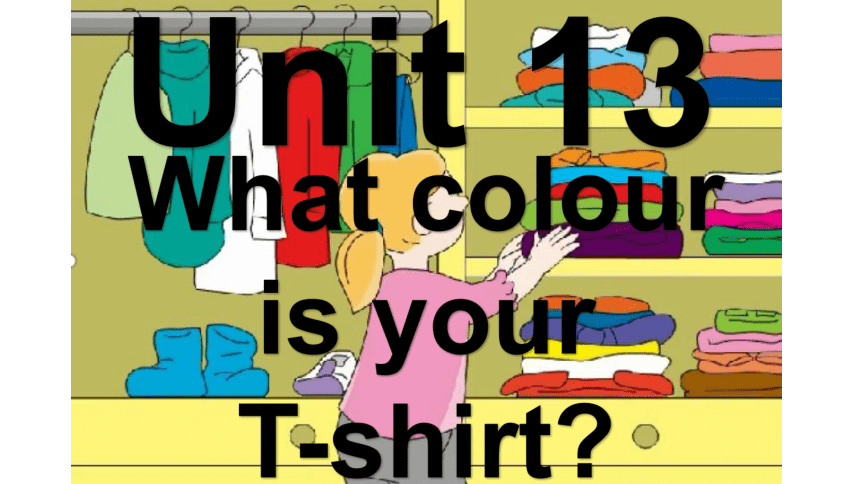 Unit 14 What colour is your T-shirt? Lesson 2 课件(共14张PPT)