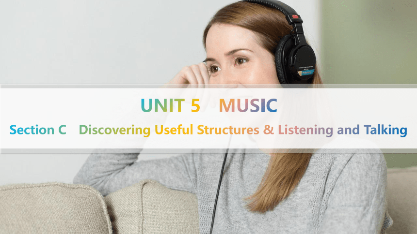 人教版（2019）必修 第二册Unit 5 MusicDiscovering Useful Structures & Listening and Talking课件（37张））