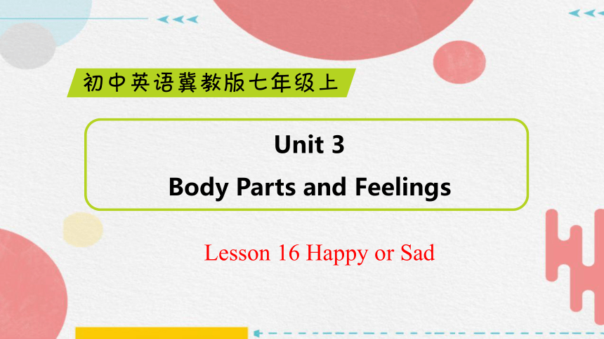 Unit 3 Lesson 16 Happy or Sad  课件+嵌入音频(共29张PPT)