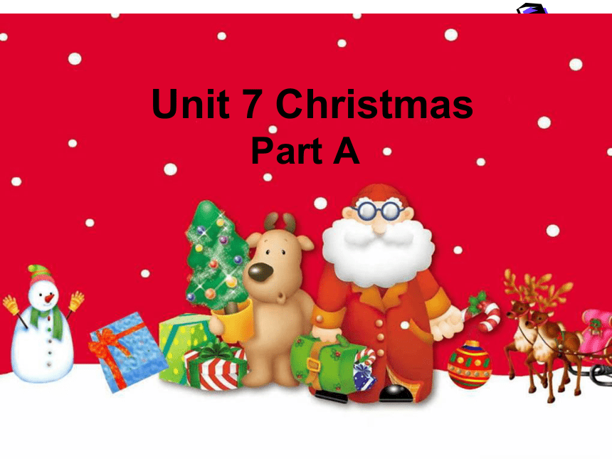 Unit 7 Christmas Part A 课件(共20张PPT)
