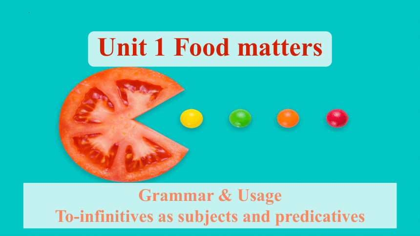 牛津译林版（2019） 选择性必修第一册  Unit 1 Food Matters  Grammar and usage课件(共26张PPT)