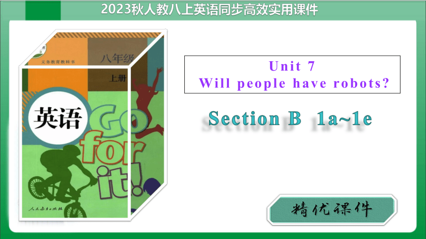 Unit7 SectionB 1a~1e 课件+内嵌音视频【人教八上Unit 7 Will people have robots?】