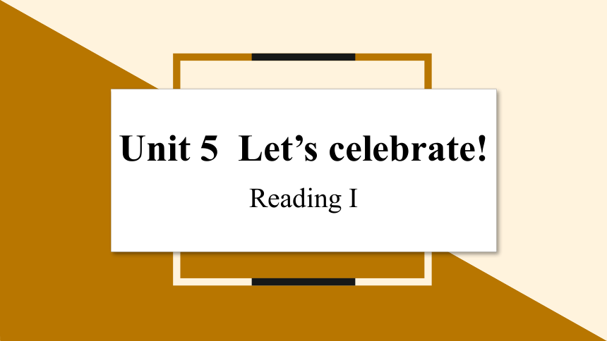 牛津译林版七年级上册Unit 5 Let’s celebrate Period 2 Reading I课件(共16张PPT)