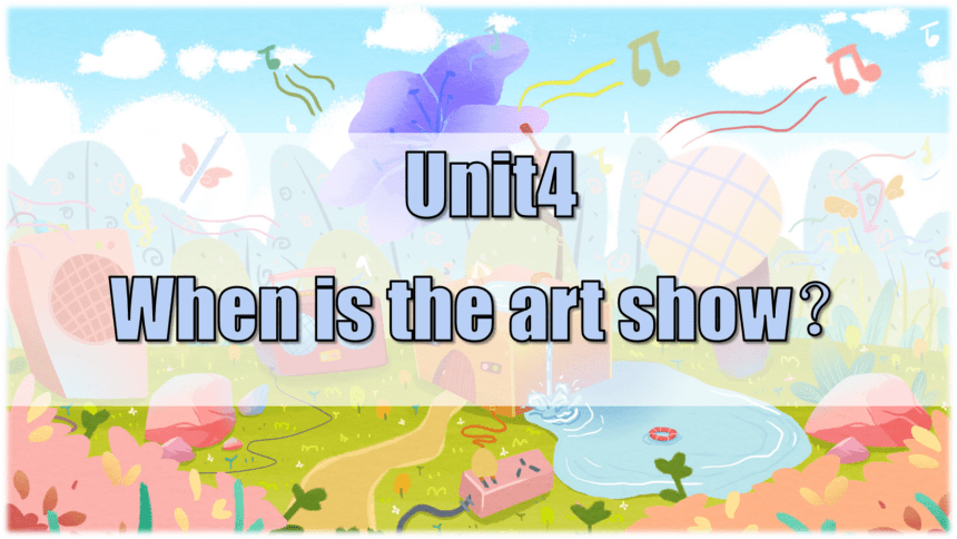 Unit 4 When is the art show 单元复习(二)-重点句型+典型例题（共35张PPT）
