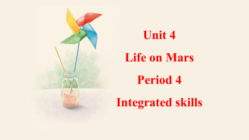 牛津译林版九年级下册Unit 4 Life on Mars Period 4 Integrated skills 课件 (共14张PPT，内嵌音频)