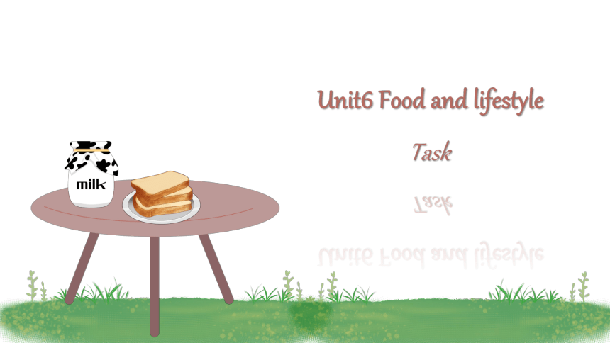 Unit 6 Food and lifestyle Task 课件-牛津译林版七年级上册