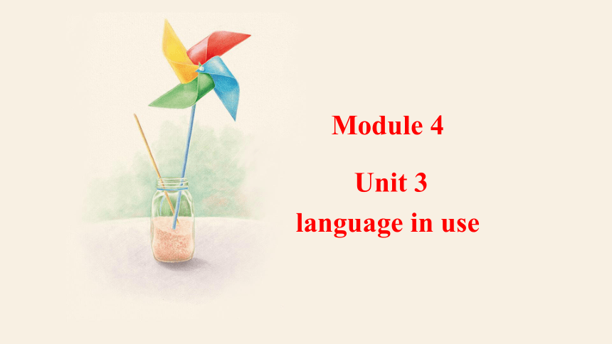 Module 4 Unit 3 language in use 课件(共35张PPT) 2023-2024学年外研版英语八年级上册