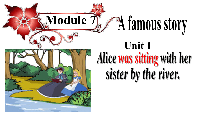 外研版八年级上册Module 7 A famous story Unit 1 课件(共28张PPT，内嵌音频)