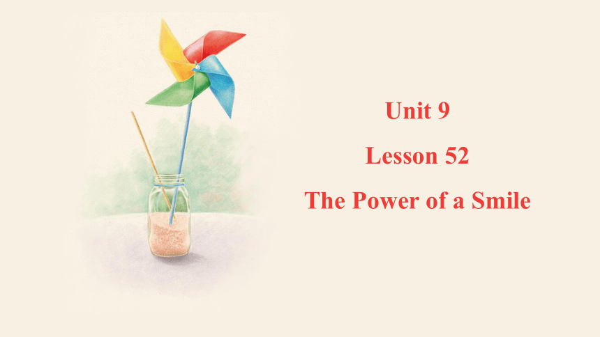 冀教版九年级下册Unit 9 Lesson 52 The Power of a Smile  课件(共20张PPT，内嵌音频)
