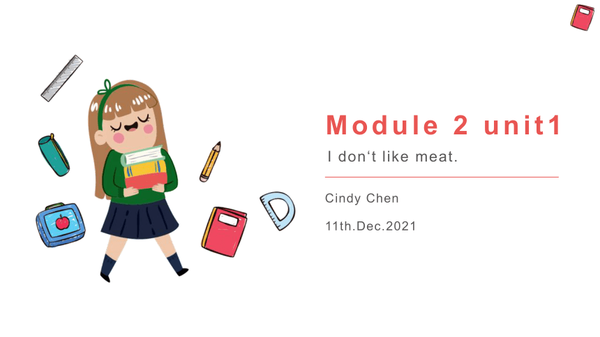 Module 2 Unit1 I don‘t like meat 课件（14张PPT）