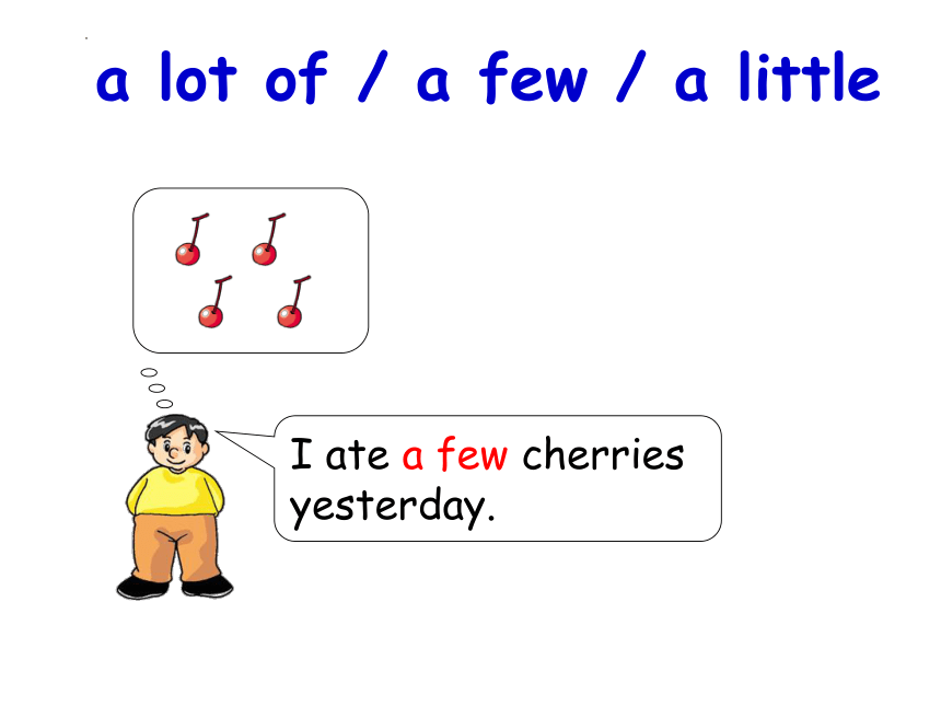 Chapter 3 a lot of _ a few _ a little more _ fewer _ less语法 课件(共19张PPT)