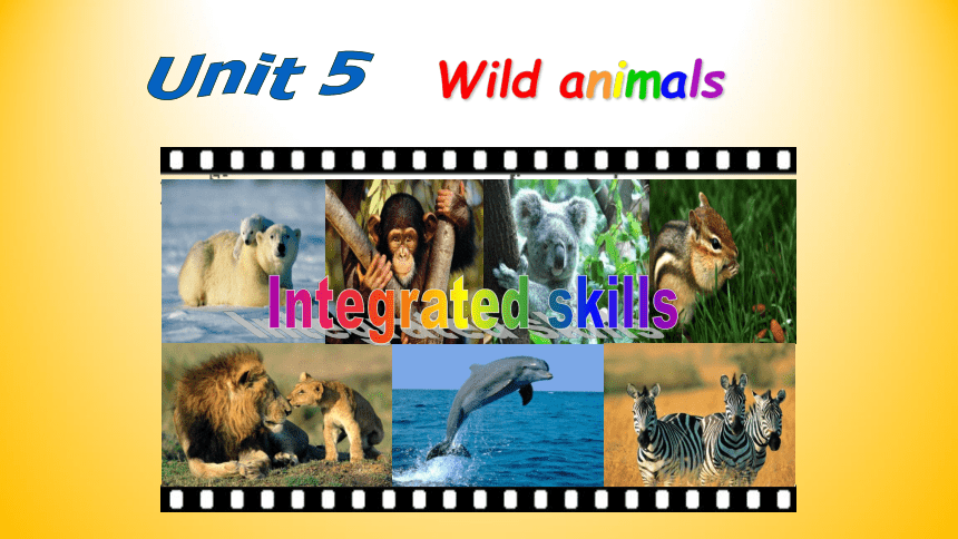 Unit 5 Wild animals Integrated skills 课件（21PPT内嵌音视频）