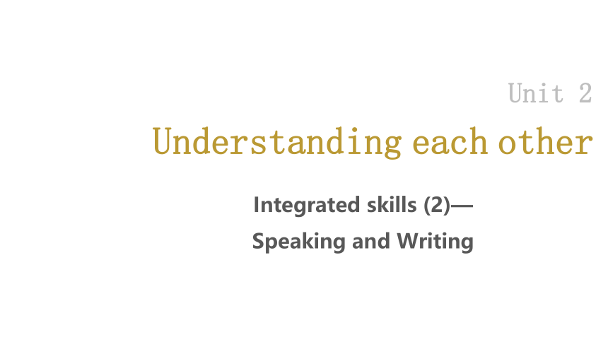 牛津译林版（2019）选修四Unit 2 Understanding each other Integrated skills(2)—Speaking and Writing课件（31张ppt）