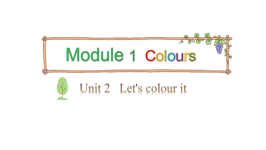 Module 1 Unit 2  Let's colour it Period 1课件(共20张PPT)