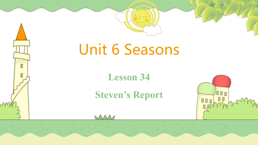 冀教版七年级下册Lesson 34 Steven’s Report  课件 (共29张PPT，内嵌音频)