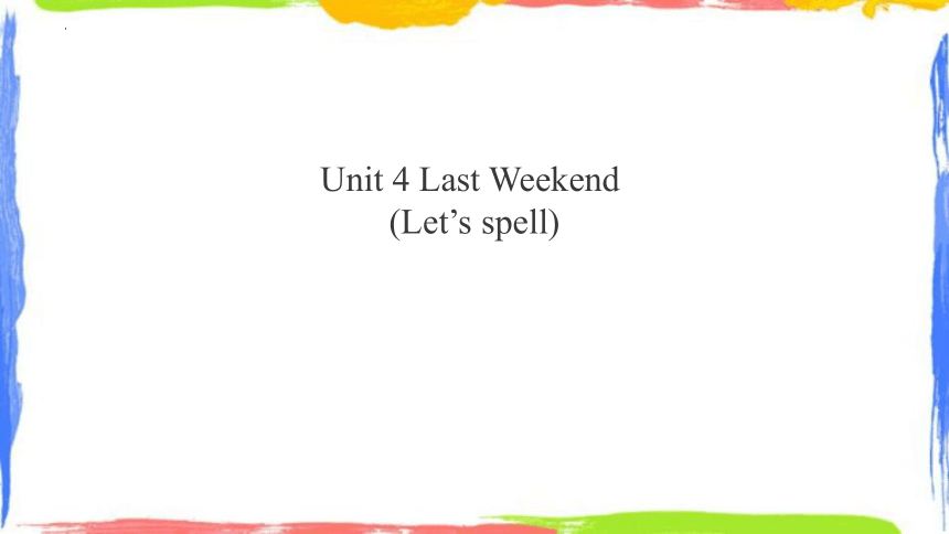 Unit 4 Last Weekend拼读 ed 结尾课件(共16张PPT)