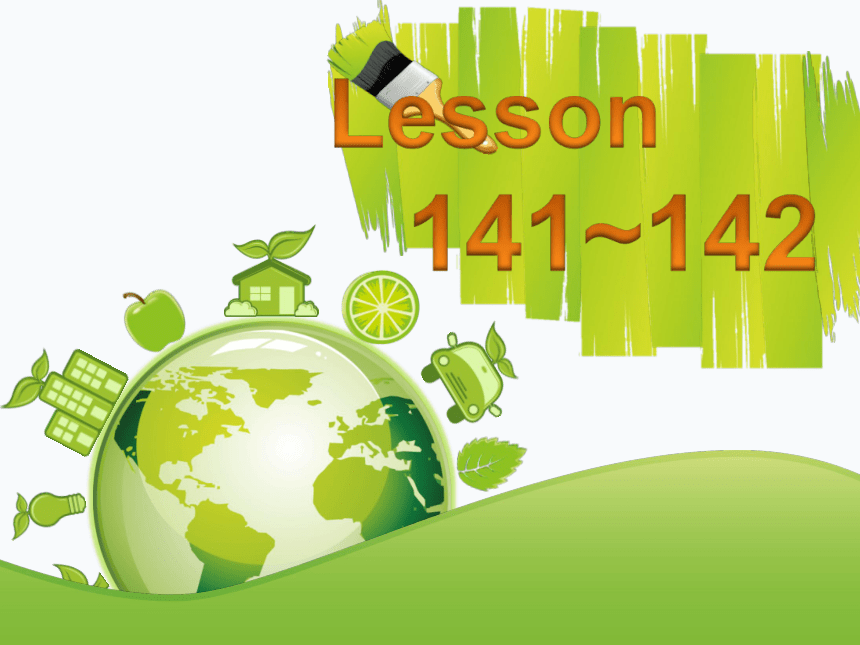 新概念一册Lesson 141-142 课件（共34张PPT）