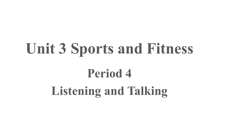 人教版（2019）必修 第一册Unit 3 Sports and fitness Listening and Talking优秀课件(共11张PPT)