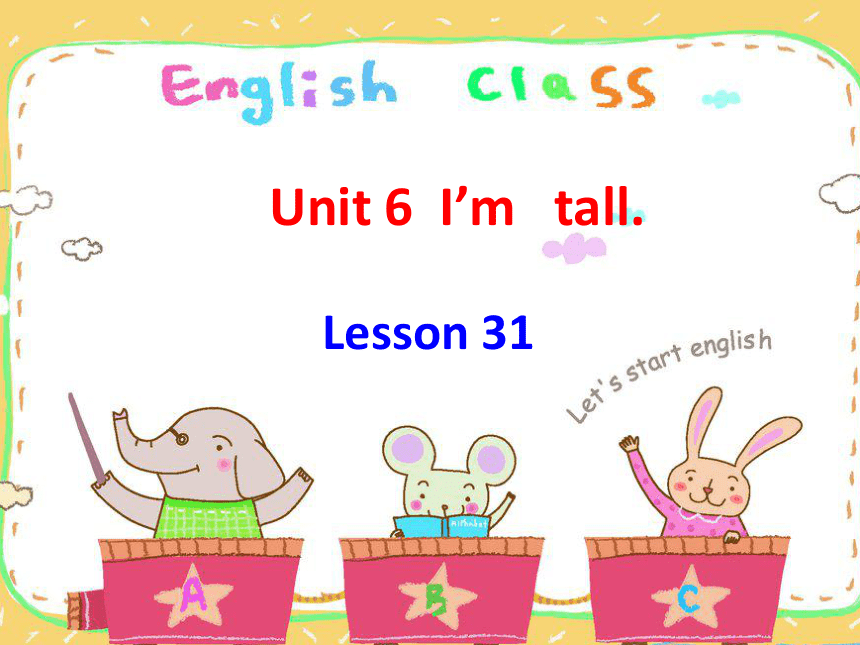 Unit6 I'm tall.（Lesson31) 课件(共 43张ppt)