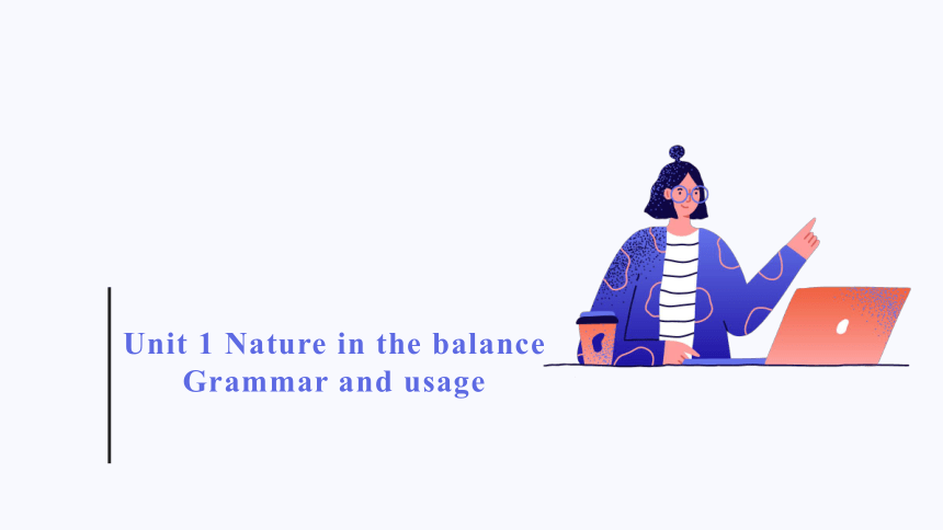 牛津译林版（2019）必修第三册  Unit 1 Nature in the Balance  Grammar and usage 课件（26张PPT）