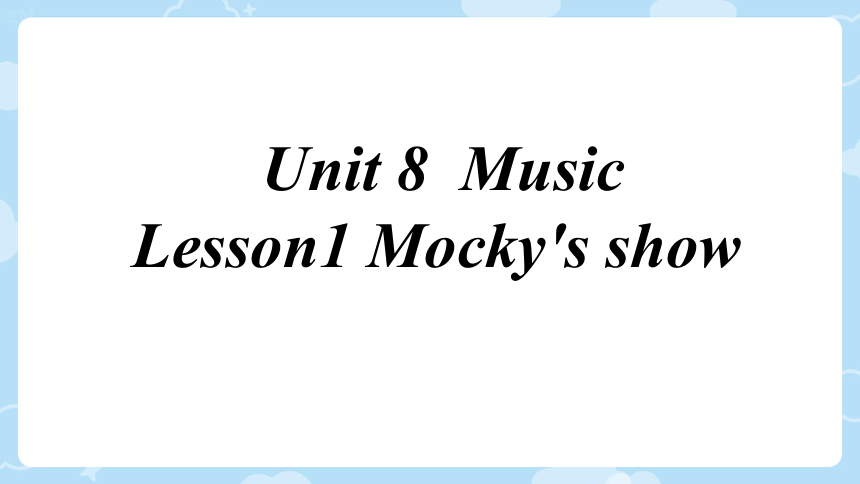 Unit 8 Music Lesson 2  希沃版课件(共11张PPT)