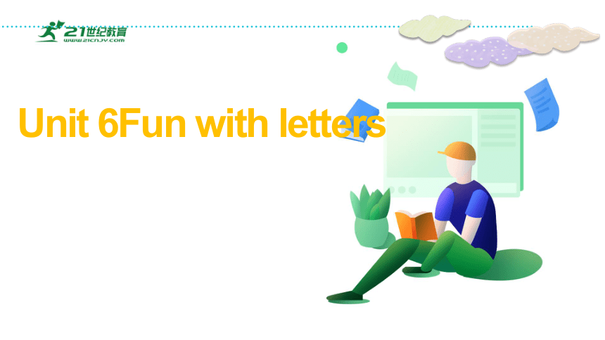 Unit 6 Fun with letters 课件(共25张PPT)