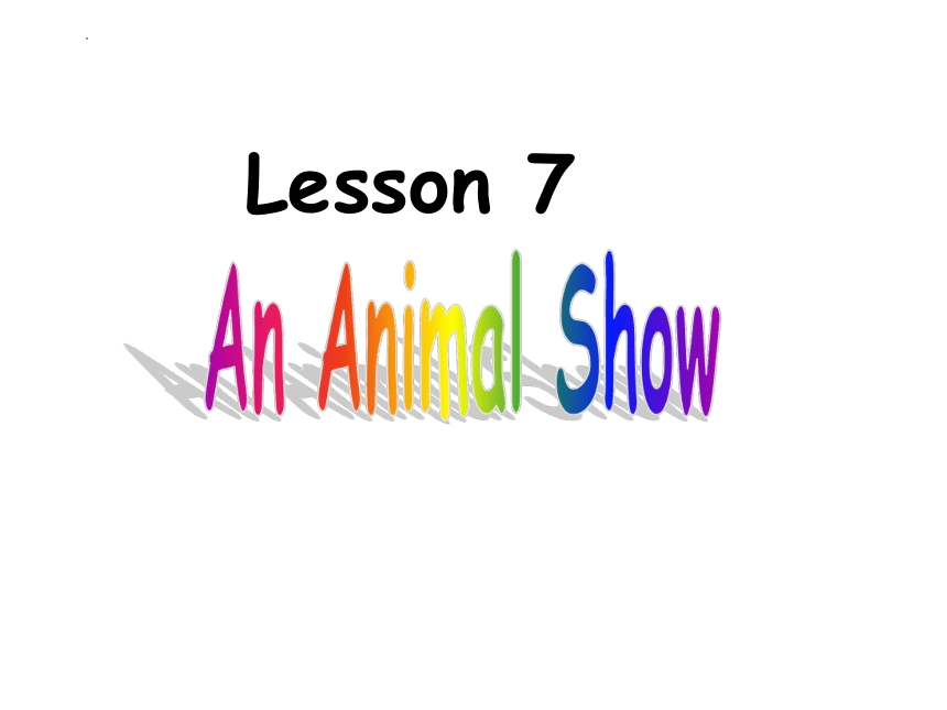 粤人版英语二年级上册 Lesson 7 An Animal show 课件(共16张PPT)