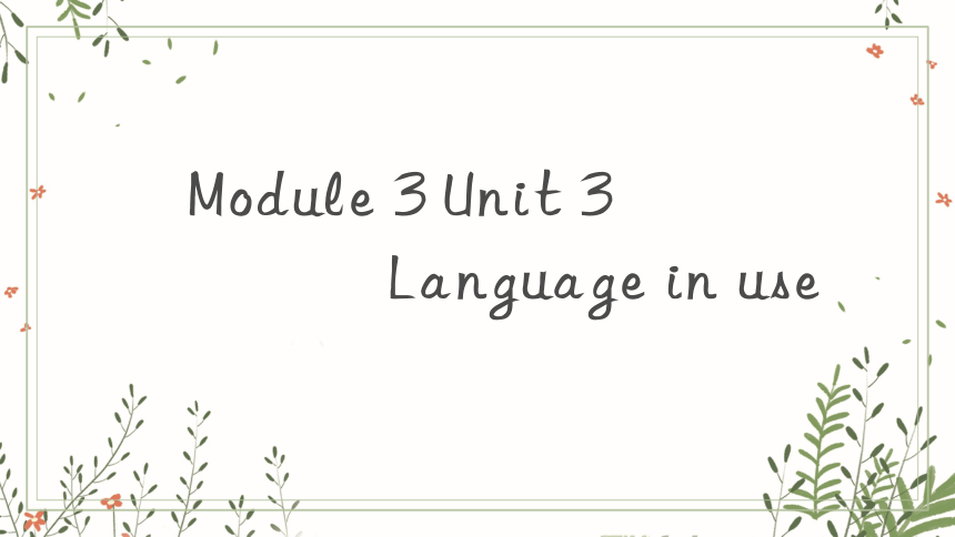 Module 3 Unit3 Language in use .课件 2022-2023学年外研版八年级英语上册(共29张PPT)