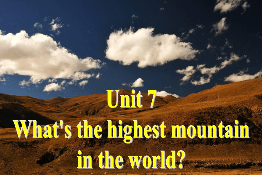 八下 Unit 7 What's the highest mountain in the world? Section B 2a-2c(共11张PPT)