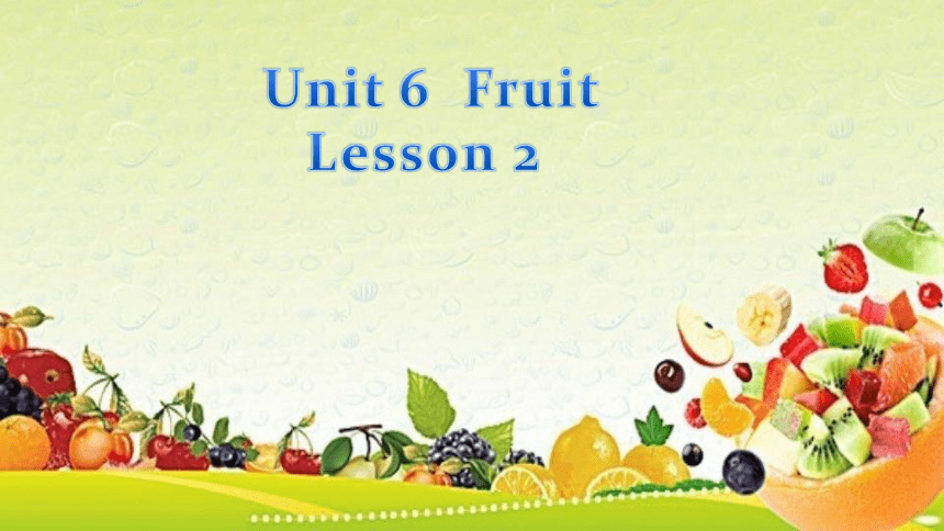 Unit6 Fruit Lesson2 课件(共17张PPT)