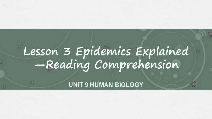 北师大版（2019）选择性必修 第三册Unit 9 Human Biology lesson 3 epidemics explained 课件(共28张PPT)
