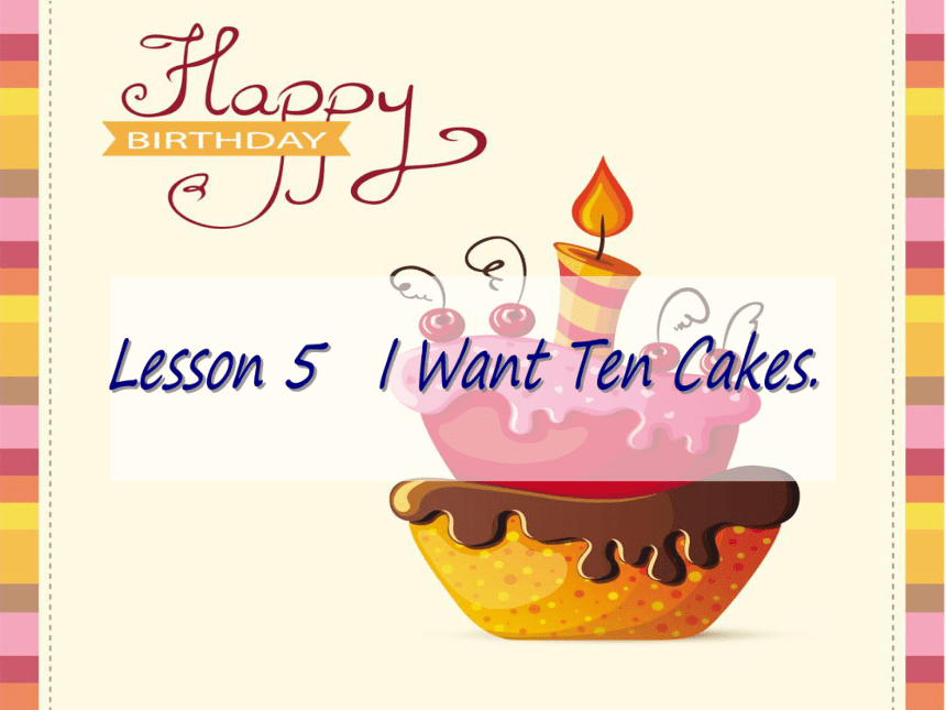 川教版三起 四下Unit4 Lesson 5 I Want Ten Cakes课件（12张）