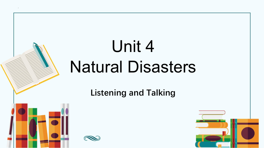 人教版（2019）  必修第一册  Unit 4 Natural Disasters  Listening and Talking课件(共13张PPT)