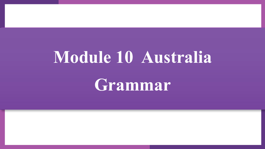 Module 10  Australia unit3 Language in use(共15张PPT)