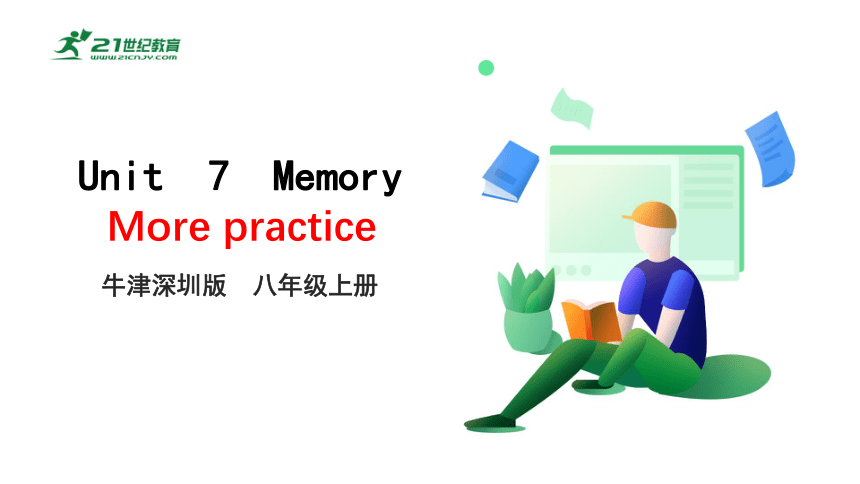 7.9 Unit 7 Memory More practice（课件）