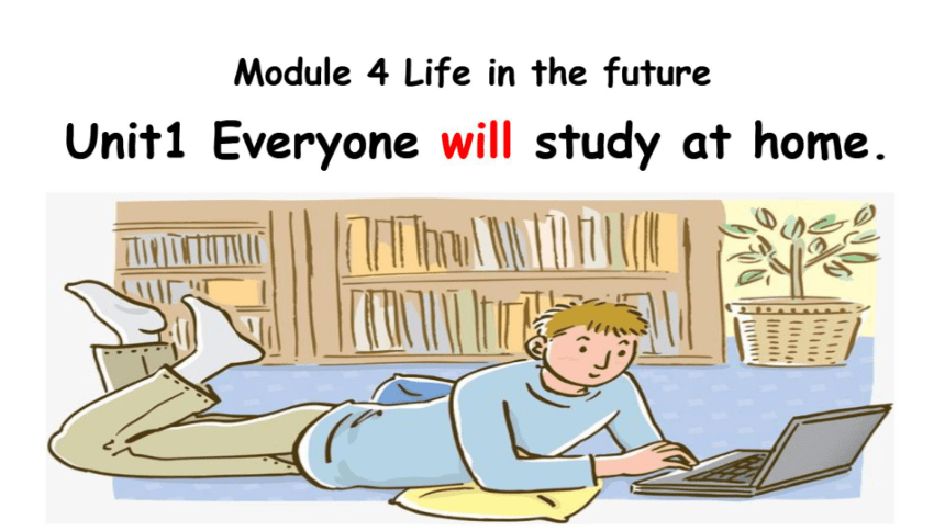 外研七下Module 4 Life in the future Unit 1 Everyone will s课件（希沃版+PPPT图片版）