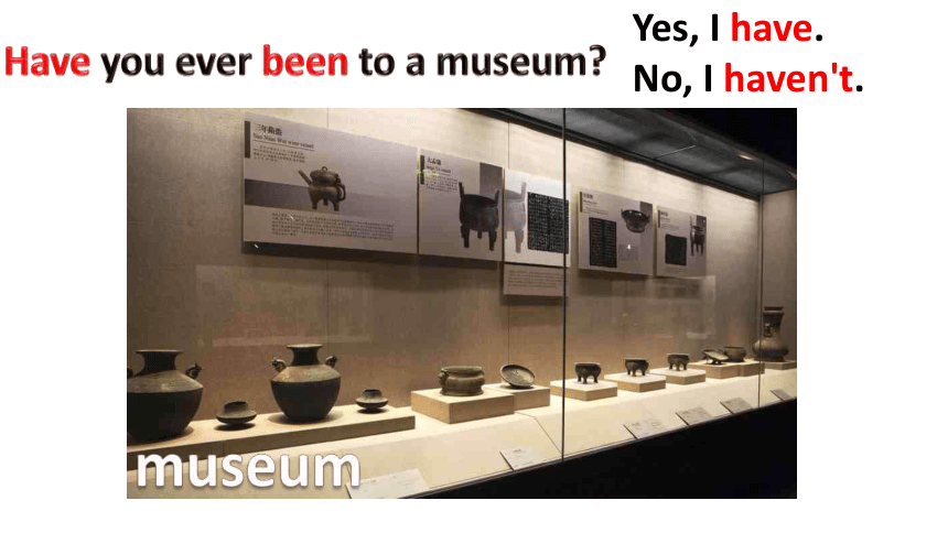 Unit 9 Have you ever been to a museum? Period 1 课件(25张PPT)内嵌音视频