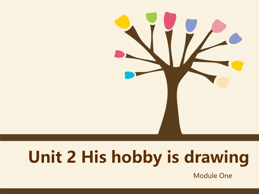 Module 1 Unit 2 His hobby is drawing Let's read 课件(共22张PPT)