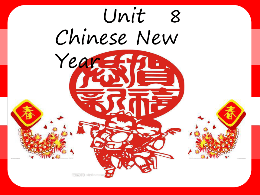 Unit8 Chinese New Year (第1课时） 课件(共31张PPT)