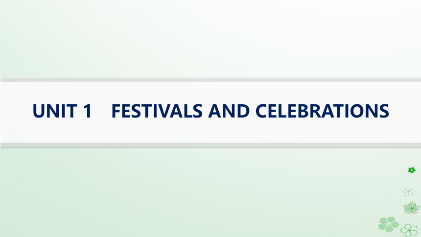 人教版（2019）必修 第三册Unit 1 Festivals and Celebrations课件(共83张PPT)