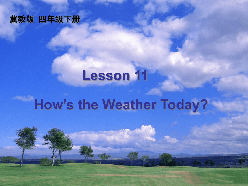 Unit 2 Days and Months Lesson 11 How is the weather today?课件（共25张PPT）