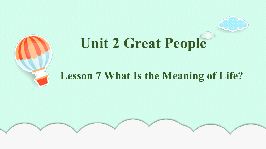 Unit 2 Great People Lesson 7课件(共33张PPT)