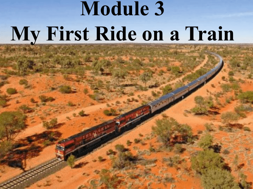 外研版必修一Module 3 My First Ride on a Train Reading and vocabulary 课件（共22张PPT）