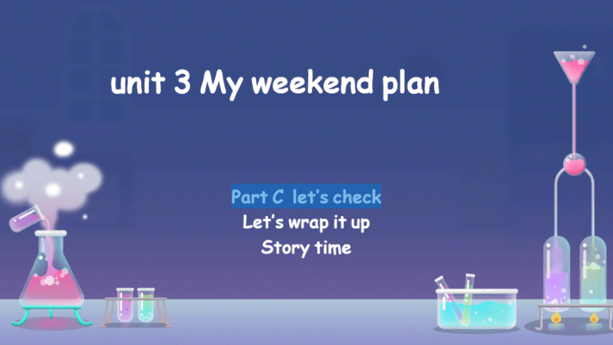 Unit 3 My weekend plan Part C （ let's check & Let's wrap it up & Story time） 希沃课件（29张）+素材