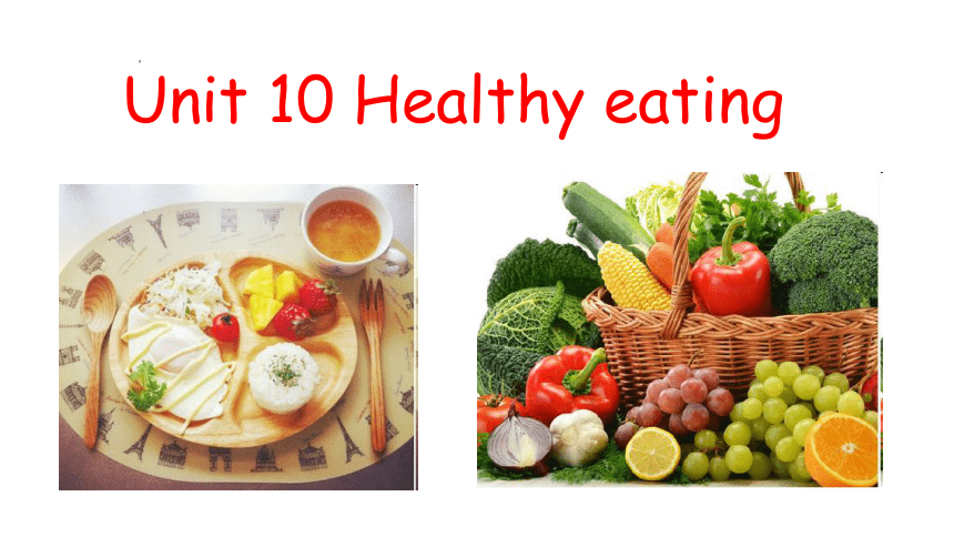 牛津上海版六年级英语上册 Module 3 Unit 10 Healthy eating. 课件 (共22张PPT)