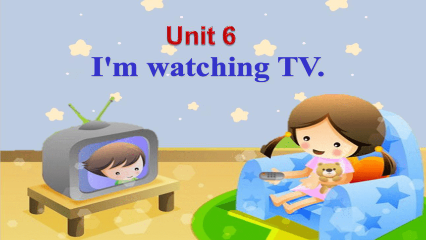 （新课标）Unit 6 Section A 2a-2d 课件 +内嵌音频 （新目标七年级下册Unit 6 I am watching TV.）
