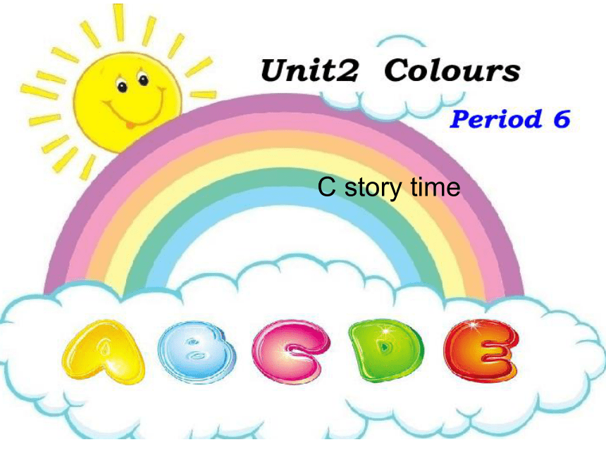 Unit 2 Colours  Part C story time 课件