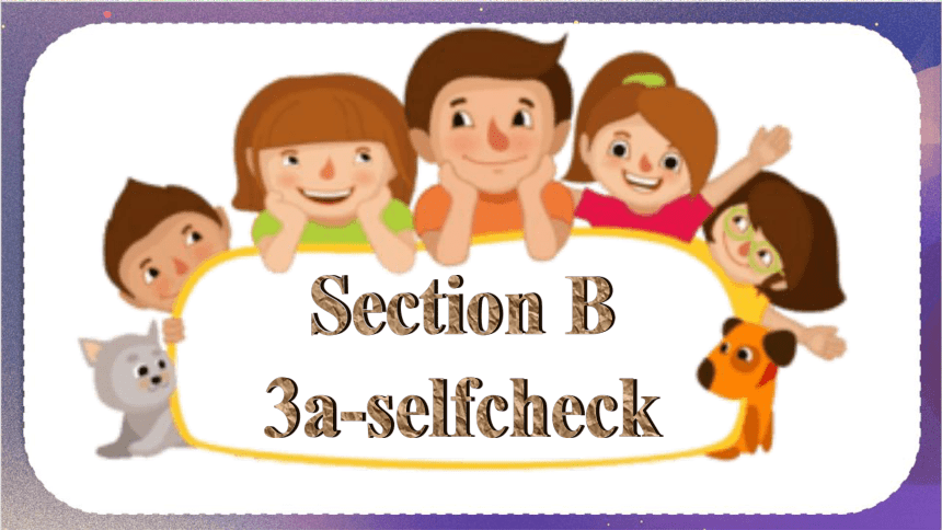 (新课标) Unit 9 Section B 3a-selfcheck 课件（新目标英语七下 Unit 9 What does he look like?）